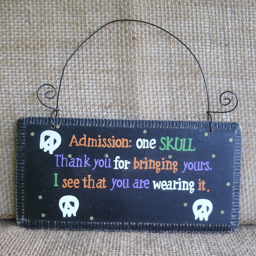 Admission One Skull Funny Hanging Novelty Sign